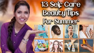 13 Self Care Beauty Tips For Summer / How To Look Amazing In Summer - Ghazal Siddique