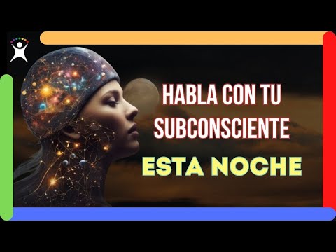 HABLA CON TU SUBCONSCIENTE Mientras Duermes [Halla respuestas en tus sueños e intuición]