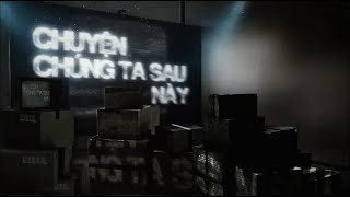 chuyện chúng ta sau này