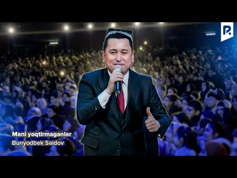Bunyodbek Saidov - Mani yoqtirmaganlar (xotira Bobomurod Xamdamov)