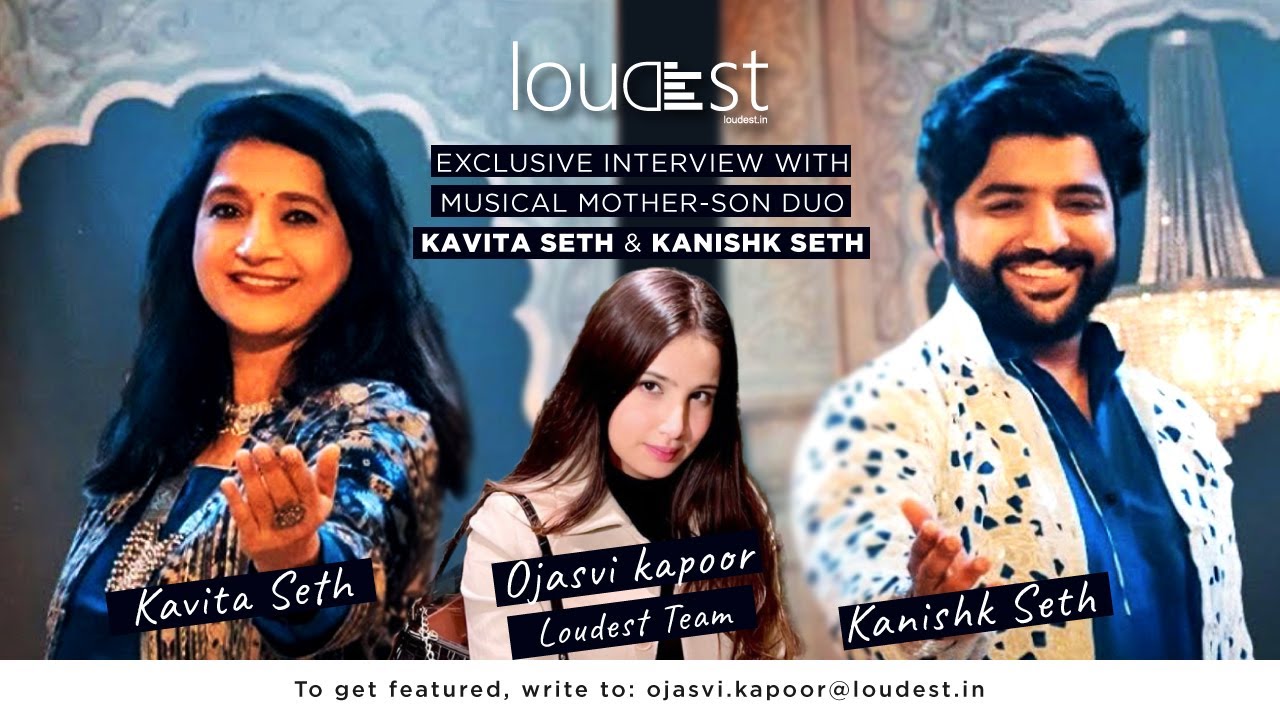Exclusive Interview With Bollywood Mother-Son Musical Duo Kavita Seth And Kanishk Seth