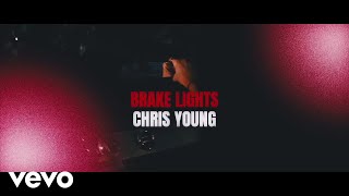 Chris Young - Brake Lights (Official Lyric Video)