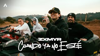 Zxmyr - Cuando Ya No Esté
