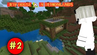 Making a new house in Demonlands [S-1 EPISODE-2]