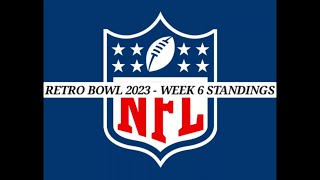 RETRO BOWL 2023 - OFFICIAL WEEK 6 STANDINGS