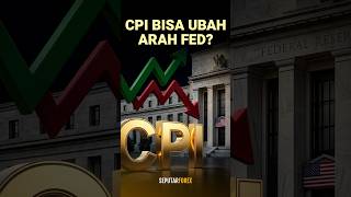 CPI BISA JADI GAME CHANGER UNTUK FED?