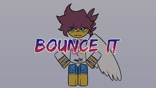 BOUNCE IT / meme / ROBLOX (Shedletsky) /