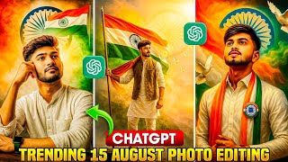 15 August Chatgpt Photo Editing | 15 August Photo Editing | Instagram Trending Chatgpt Photo Editing