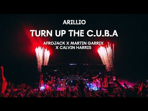 Afrojack X Martin Garrix X Calvin Harris - Turn Up The C.U.B.A [Music Video] (Arillio Mashup)