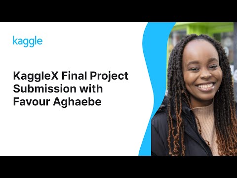 KaggleX Final Project Presentation with Favour Aghaebe