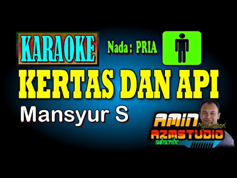 KERTAS DAN API Mansyur S KARAOKE Nada PRIA