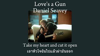 (Thaisub) Daniel Seavey – Love's a Gun  แปลไทย Lyrics