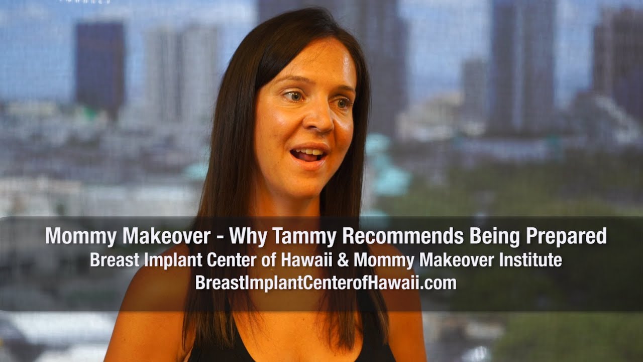 Mommy Makeover Tips From Patient at The Mommy Makeover Institute in Hawaii - Breast Implant Center of Hawaii