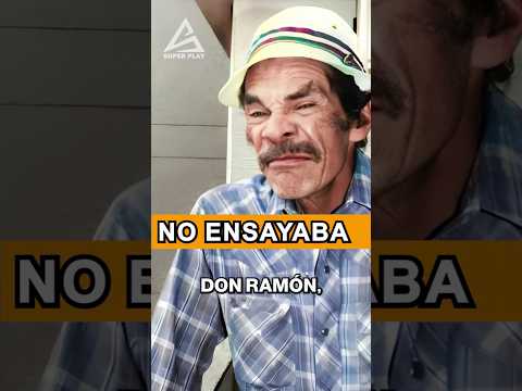 Don Ramón NO ensayaba los guiones