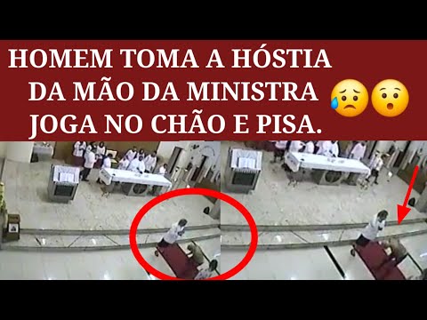 Homem Toma a Hóstia Da Mão Da Ministra Joga No Chão e Pisa.