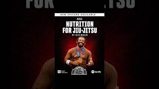 Ep 855 - Nutrition For Jiu-Jitsu w/ Alex Maclin