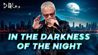 D.White - In The Darkness Of The Night (Concert video). New Italo Disco, Euro Disco, Music 80s-90s