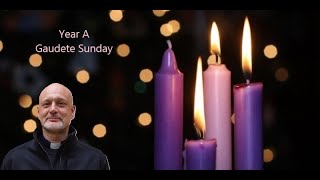 Year A, 3rd Sunday of Advent (Gaudete), Mt 11:2-11 (Fr. Piotr)