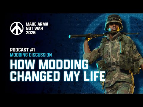 Make Arma Not War 2025 Podcast #1 - How Modding Changed My Life