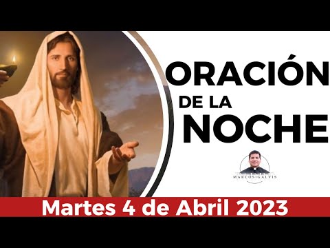 ▷ Oración de la Noche Martes 4 de Abril 2023- Padre Marcos Galvis |  Oraciones a Dios » Domiplay