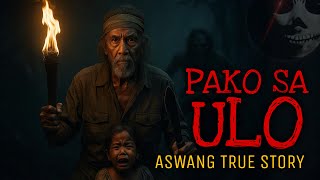 PAKO SA ULO | Aswang True Story