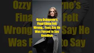 Ozzy Osbourne’s Final Show Felt Wrong… Fans Say He Was Forced to Say Goodbye #shorts