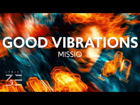 MISSIO - Good Vibrations (Lyrics)