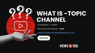 What is a Topic Channel on YouTube?