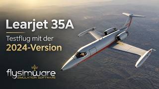 MSFS 2024 | Flysimware Learjet 35A | Testflug, erste Schritte | LIVE | Infotainment | Fliegerabend™