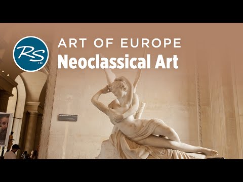 Art of Europe: Neoclassical Art — Rick Steves Art Bite