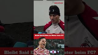Bleibt SAID EL MALA beim EFFZEH? #effzeh #fussball #1fcköln