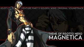 JoJo's Bizarre Adventure Part5 OST - Magnetica | Theme of Risotto Nero