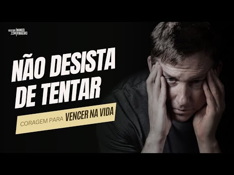 ESTOU DIZENDO ISSO PRA VOCÊ HOJE: NÃO DESISTA, NÃO PARE! (Motivação)