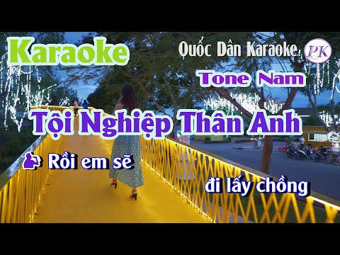 Karaoke Tội Nghiệp Thân Anh – Tone Nam(Dm,Tp:80) – Quốc Dân Karaoke