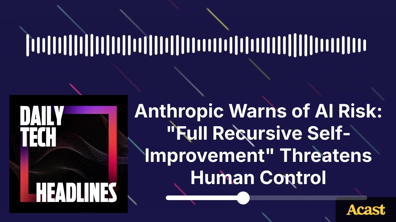 Anthropic Warns of AI Risk: "Full Recursive Self-Improvement" Threatens Human Control - DTH