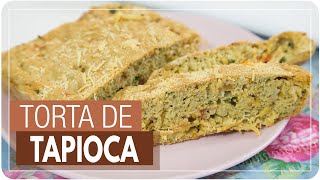 TORTA DE TAPIOCA COM FRANGO {Super fácil e deliciooooosa!!!!} | Mamãe Vida Saudável # 236