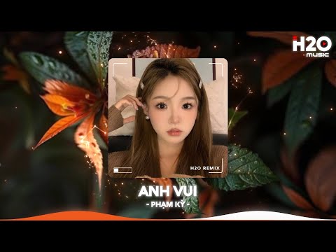 Anh Vui Remix, Anh Vui Đến Nỗi Nghẹn Ngào Remix Hot TikTok🎼Nhạc Remix Triệu View TikTok 2025