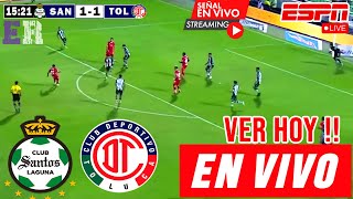 Toluca vs. Santos en vivo, Donde Ver, A Que Hora Juega Jornada 2 Apertura 2025 hoy