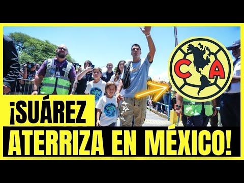 ¡HISTÓRICO! SUÁREZ FIRMA el CONTRATO del SIGLO | noticias club america