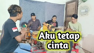 Aku tetap cinta cover pengamen jalur bebas dangdut koplo akustik