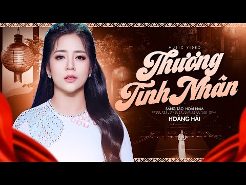 Thương Tình Nhân - Hoàng Hải | Nhắc đến tên anh em cảm thấy buồn