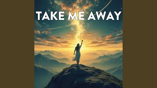 Take Me Away
