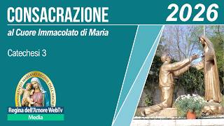 Consacrazione al Cuore Immacolato - Catechesi 3 - Pentecoste 2026