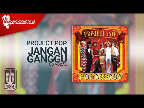 Project Pop – Jangan Ganggu (Official Karaoke Video) | No Vocal – Female Version