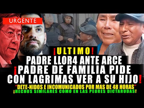 ULTIMO. PADRE LLO-RA ANTE ARCE, PIDE A LA POLICI4 DEJE VER A SU HIJO