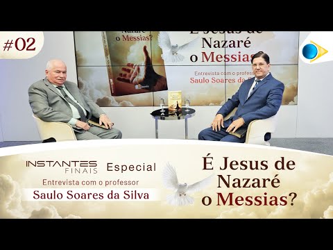 #02 Jesus de Nazaré o Messias? | Instantes Finais