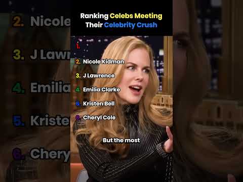 Ranking Celebrities Meeting Their Celebrity Crush