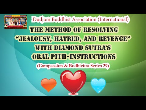 Compassion 29 Resolving Method of Jealousy Hatred & Revenge by Diamond Sutra' Oral Pith Instructions