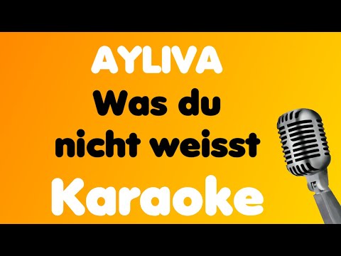 AYLIVA • Was du nicht weisst • Karaoke