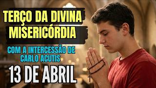 🙏Terço da Misericórdia Divina com o exemplo de Carlo Acutis | 13 de Abril 🙏